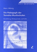 Die Pädagogik der Yamaha-Musikschulen - Darstellung, Hintergründe und Kritik - von Marc Mönig
