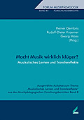 Macht Musik wirklich klüger? - Musikalisches Lernen und Transfereffekte - hrsg. von Heiner Gembris; Rudolf-Dieter Kraemer; Georg Maas