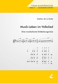 Musik-Leben im Volkslied - Eine musikalische Entdeckungsreise - von Diether de la Motte