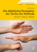 Die didaktische Konzeption der Tonika-Do-Methode - Geschichte – Erklärungen – Methoden - von Martin Losert